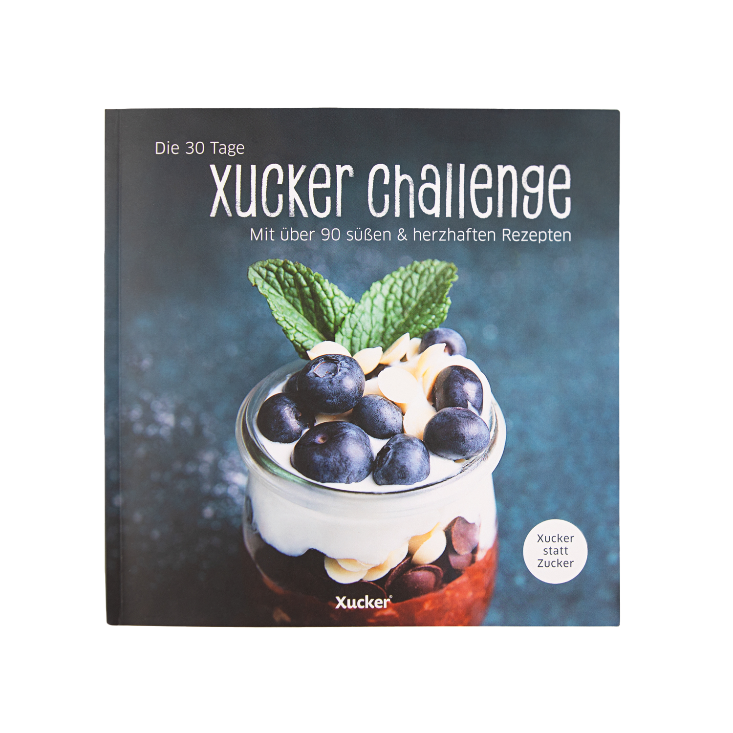 Die 30 Tage Xucker Challenge (Rezeptbuch)