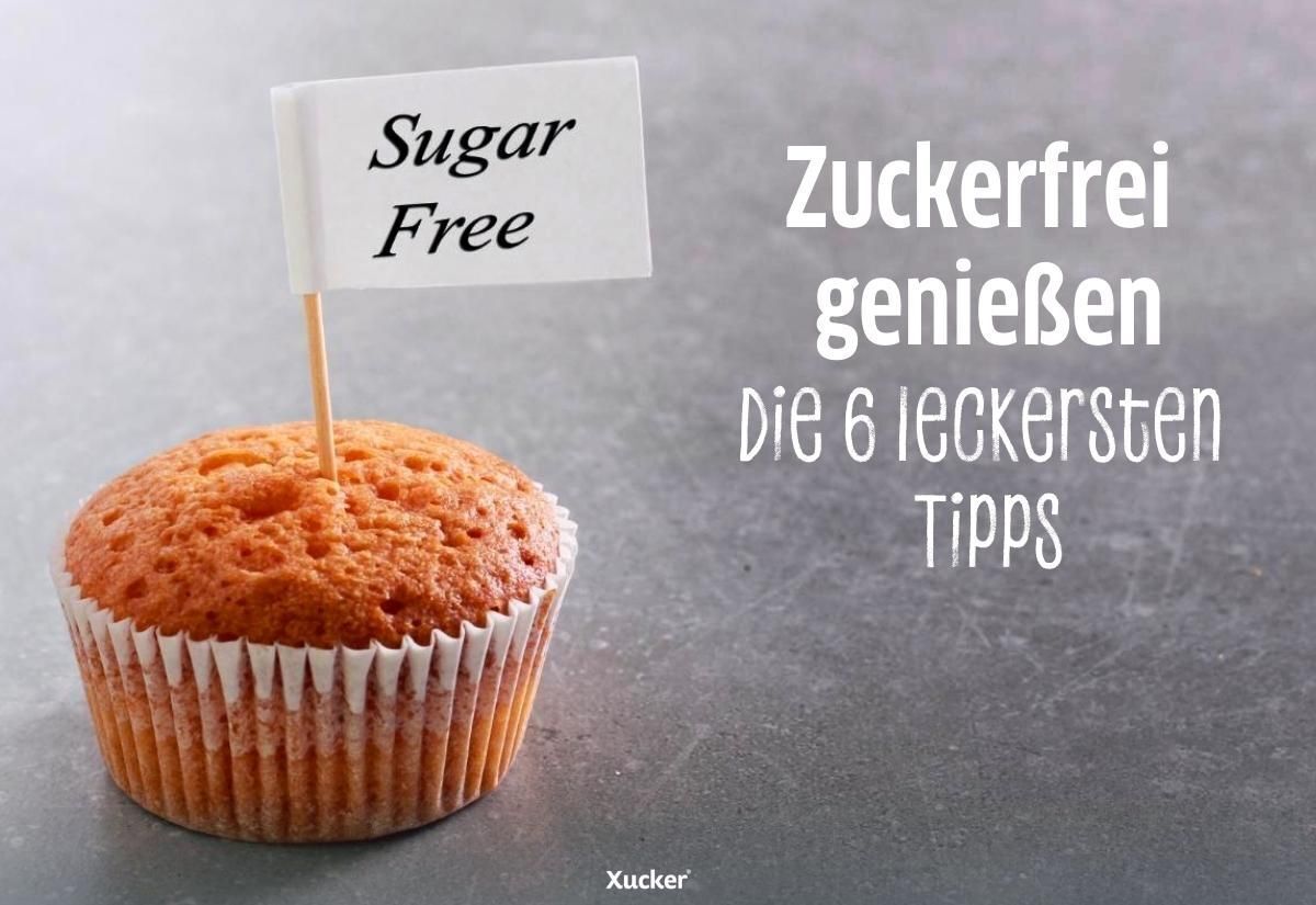 Zuckerfrei genießen – Die 6 leckersten Tipps Zuckerfrei genießen – Die 6 leckersten Tipps