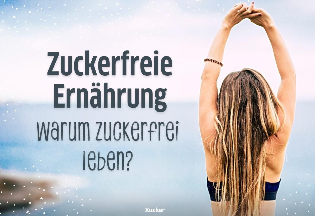 Zuckerfreie Ernährung – Warum zuckerfrei leben? Zuckerfreie Ernährung – Warum zuckerfrei leben?