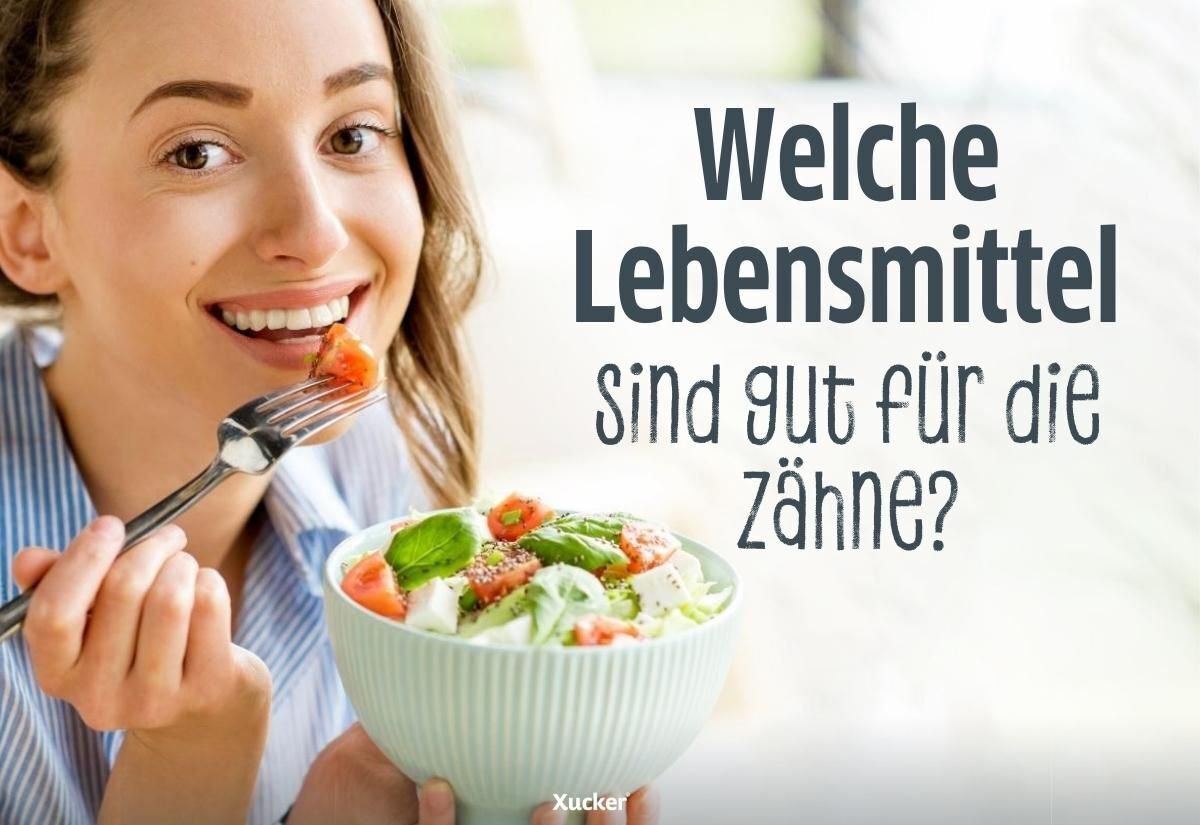 Welche Lebensmittel sind gut für die Zähne? Welche Lebensmittel sind gut für die Zähne?